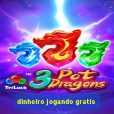 dinheiro jogando gratis